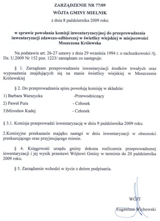 Zarządzenie Nr 77/09 Wójta Gminy Mielnik z dnia 8 października 2009 roku w sprawie powołania komisji inwentaryzacyjnej do przeprowadzenia inwentaryzacji zdawczo-odbiorczej w świetlicy wiejskiej w miejscowości Moszczona Królewska